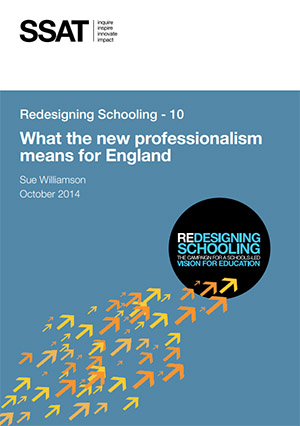 Redesigning Schooling – 10: What the new professionalism means for England Redesigning Schooling – 10: What the new professionalism means for England
